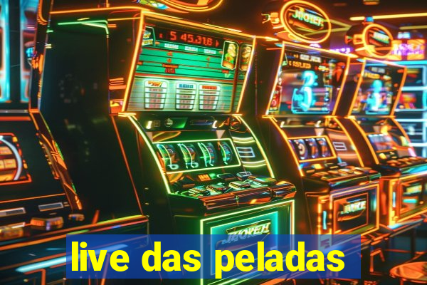 live das peladas